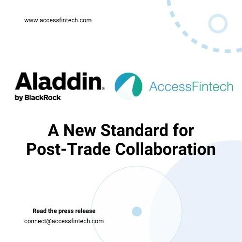 lackRock and AccessFintech Announce Strategic Partnership to Enhance Post-Trade Connectivity and Workflows